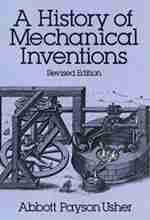 A History of Mechanical Inventions: Revised Edition