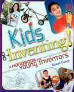 Kids inventingKids Inventing! A Handbook for Young Inventors